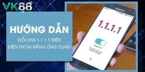 Hướng dẫn cách đổi IP bằng 1.1.1.1 đơn giản