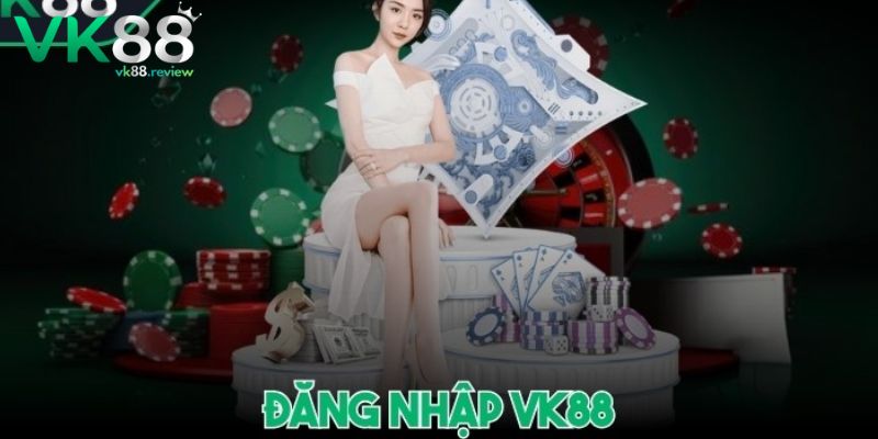Lưu ý quan trọng khi đăng nhập VK88